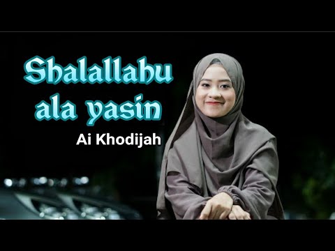 Shallallahu Ala Yasin (صلی الله علی ياسين) Khodijah (arab, latin dan terjemahan)