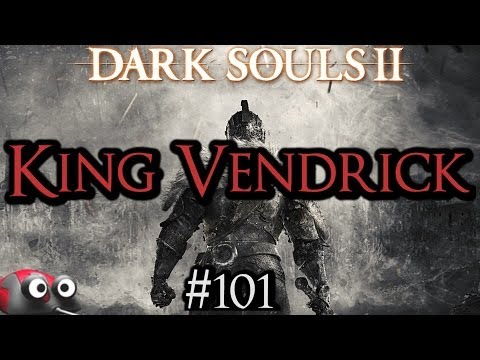 Let's Play Dark Souls 2 Part 101 King Vendrick (Gameplay German Deutsch)