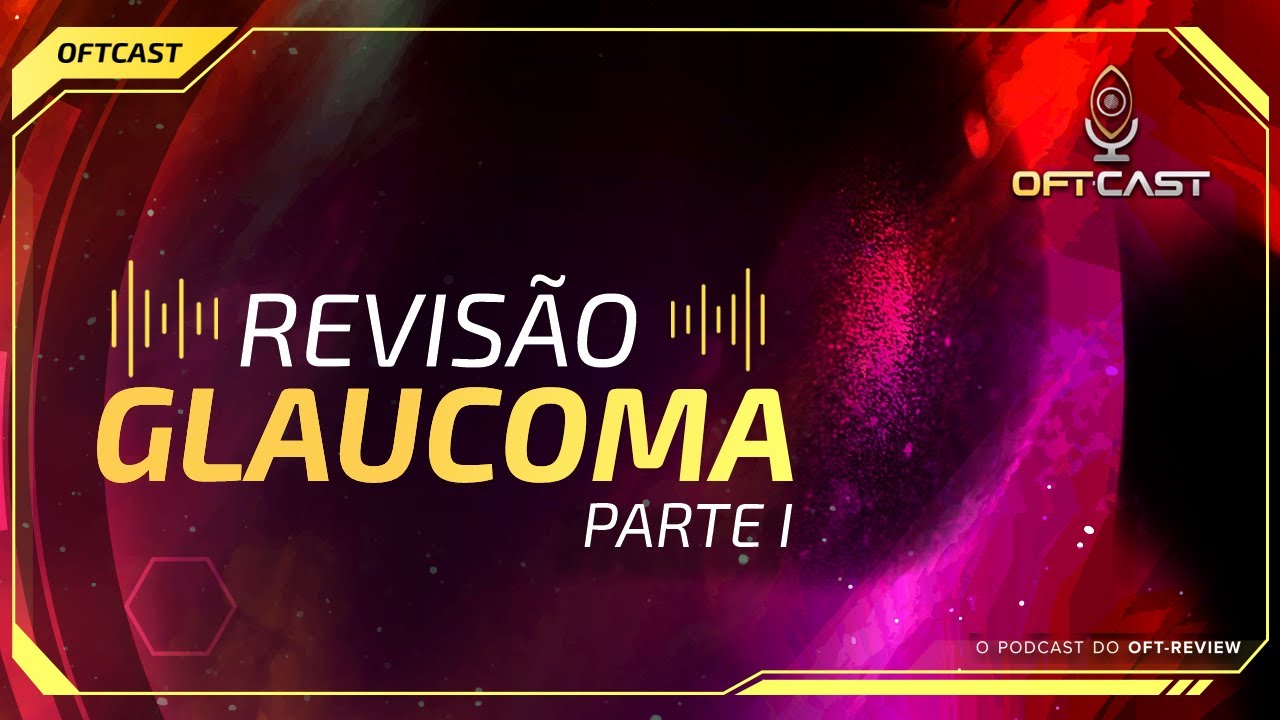 REVISÃO GLAUCOMA PARTE 1