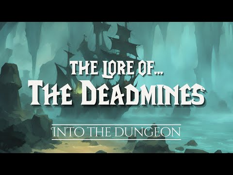 The Lore of The Deadmines  |  The Chronicles of Azeroth