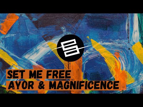 Magnificence & Ayor - Set Me Free