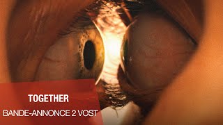 TOGETHER - Bande-annonce n°2 VOST