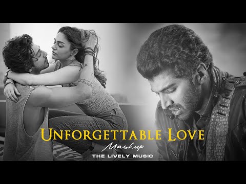 Unforgettable Love Mashup 2025 | Saiyaara X Aashiqui 2 | Heartbreak Emotional | The Lively Music