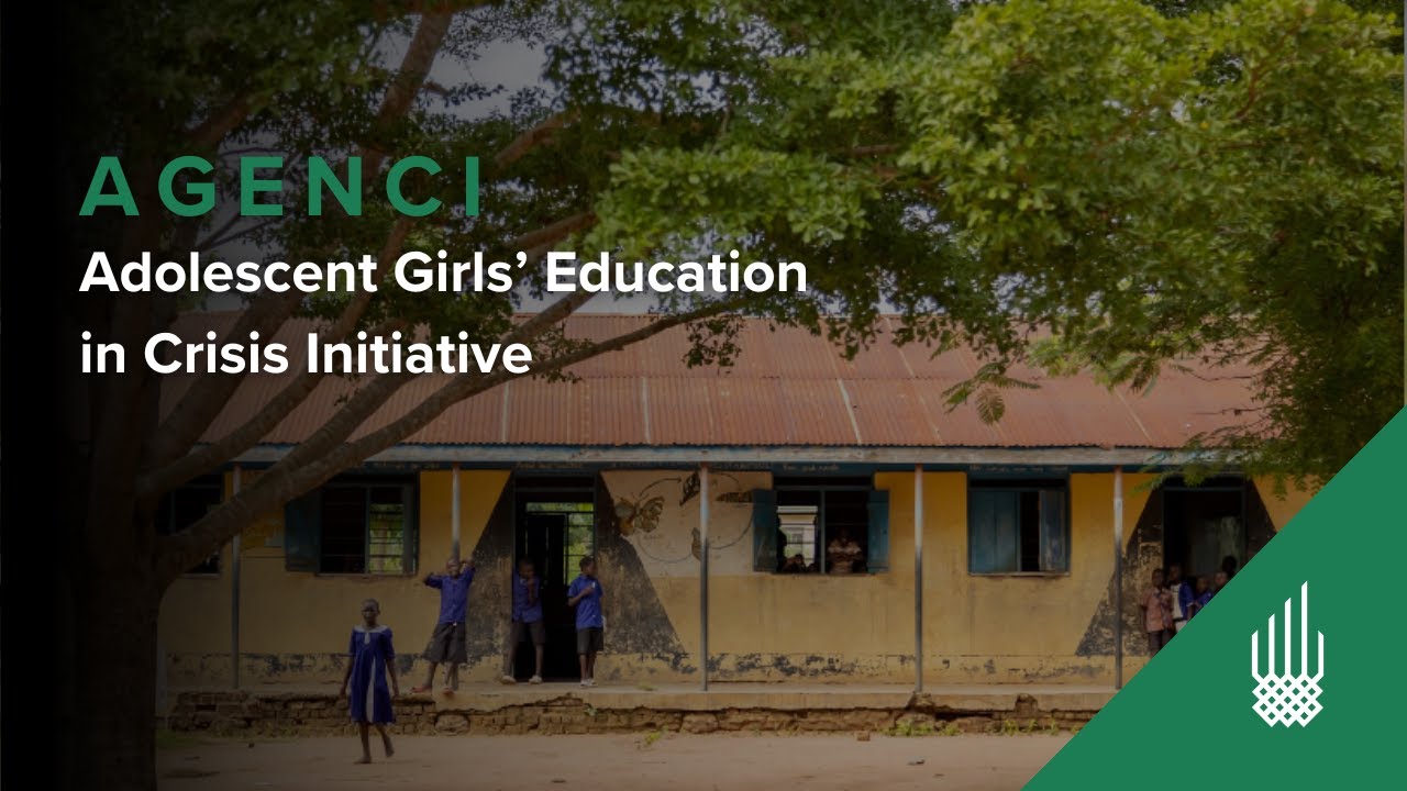 AGENCI: The Adolescent Girls’ Education in Crisis Initiative