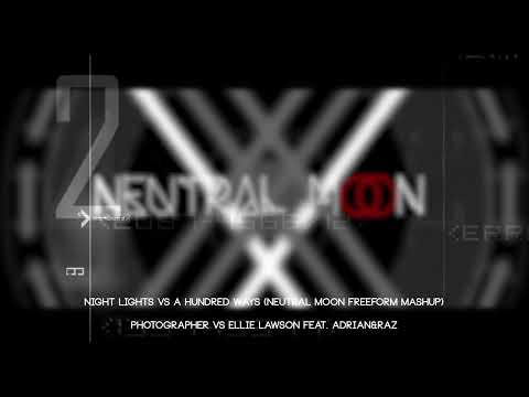 Night Lights vs A Hundred Ways (Neutral Moon Freeform Mashup) - Photographer vs Ellie Lawson