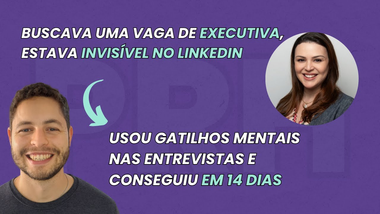Estava invisível no LinkedIn, melhorou na entrevista e conseguiu em 14 dias em GESTÃO #139