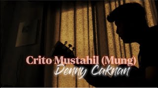 Download lagu Crito Mustahil (Mung) - Denny caknan (Cover panjiahriff) mp3