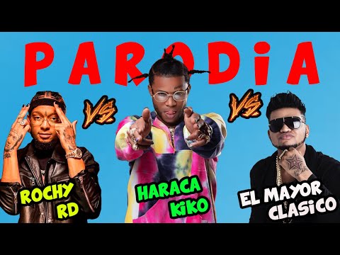 Lo Mejor De (PARODIAS) Rochy RD, HARACA KIKO - LOS BOBO SON MIO, El Mayor Clasico, Ella No Es Tuya