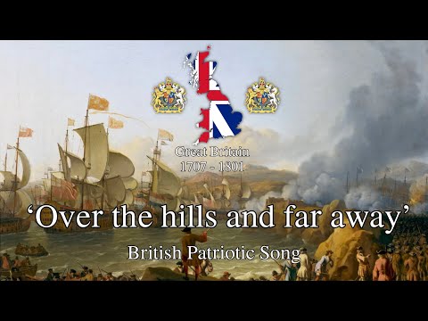 'Over the Hills and Far Away' - British Patriotic Song