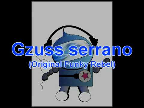 Gzuss Serrano- Funky CAt (Original Rebel mix)