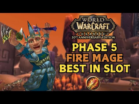 These Are The BEST items For Fire Mage in Phase 5 | WoW Classic