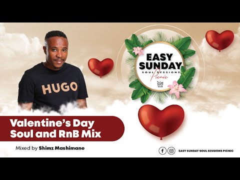 Shimz Mashimane - Valentine's Day Soul and RnB Mix