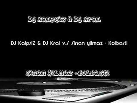 DJ KalpsiZ[64usak] & DJ Kral v.S Sinan Yilmaz - Kolbasti