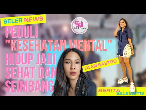 Kesehatan Mental ! Dian Sastrowardoyo dalam Menikmati Hidup | SSi News