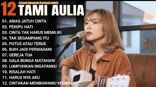 Download lagu Tami Aulia Full Album - Awas Jatuh Cinta | Lagu Galau Viral Tiktok 2025 mp3