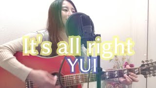 It&#39;s all right  /YUI ★リクエスト　(covered by ゆりあ)