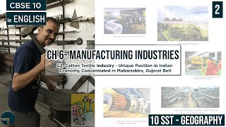 E2. Cotton & Textile Industry | In English | Ch6 Manufacturing Industries | CBSE 10 Geography