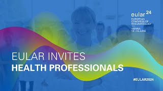 EULAR Invites Health Professionals to #EULAR2024
