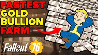 The FASTEST Ways To Get GOLD BULLION In Fallout 76