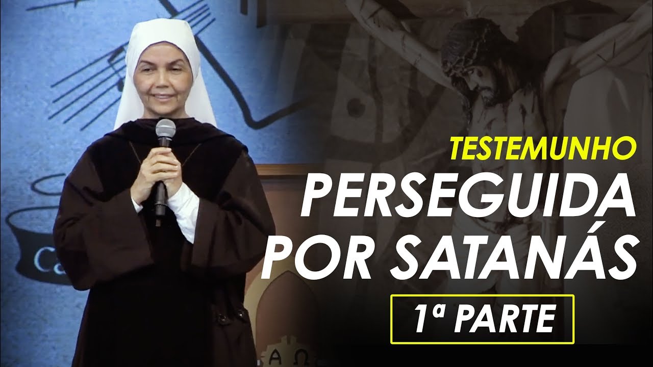 Testemunho Madre Jane Madeleine - Parte 1 | Perseguida por Satanás, libertada por Maria