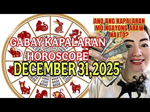 GABAY KAPALARAN HOROSCOPE DECEMBER 31,2025 KALUSUGAN,PAG-IBIG,DATUNG,LUCKY COLORS AT LUCKY NUMBERS 