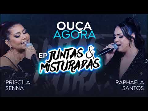 PRISCILA SENNA E RAPHAELA SANTOS - EP Juntas E Misturadas - Estacao do Arrocha