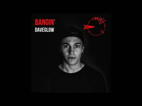 Daveglow - Bangin' (Original Mix)