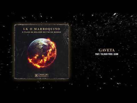 LK o Marroquino - GAVETA feat. Tulinho (Prod. DJDM)