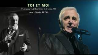 Nicolas Reyno - Toi et moi (Charles Aznavour)