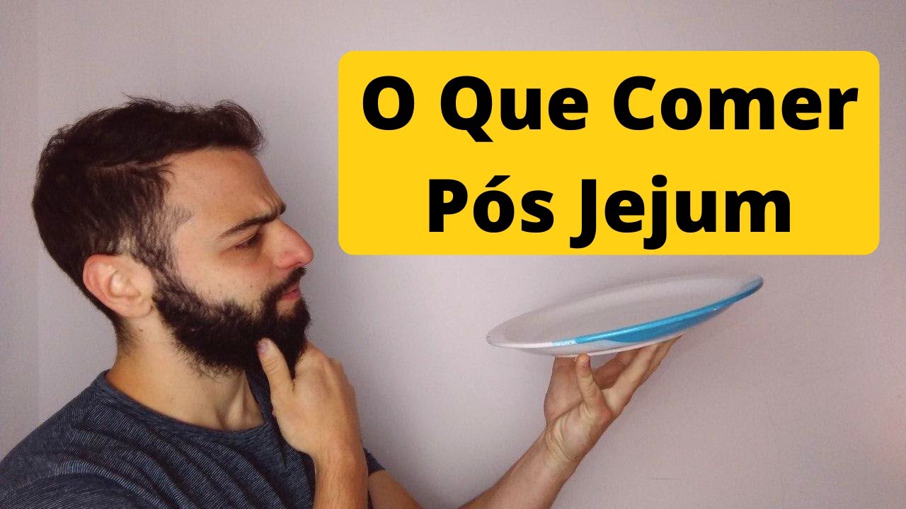 COMO QUEBRAR O JEJUM: O Que Comer Antes E Depois
