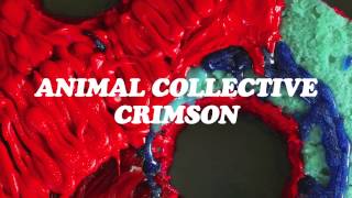 Animal Collective - Crimson (Official Audio)