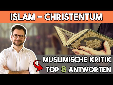 ☪️🕋 Islam - Christentum: Muslimische Kritik – Top 8 Antworten