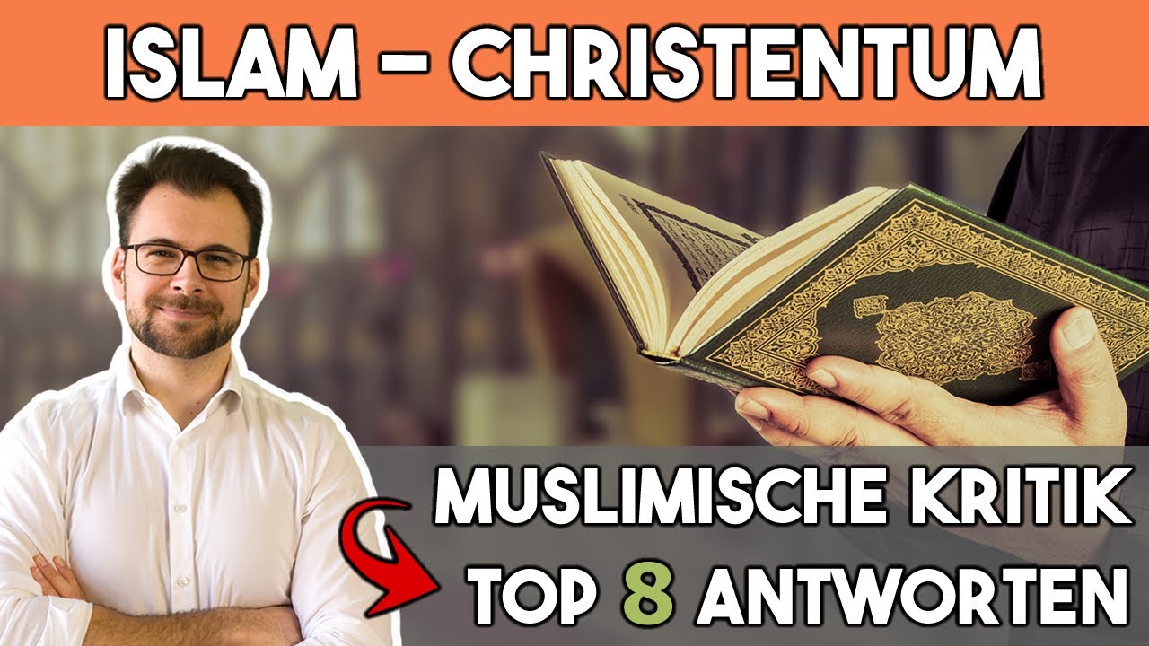 ☪️🕋 Islam - Christentum: Muslimische Kritik – Top 8 Antworten