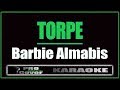 Torpe - Barbie Almabis (KARAOKE)