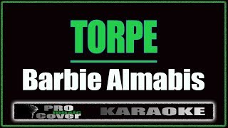 Torpe - Barbie Almabis (KARAOKE)