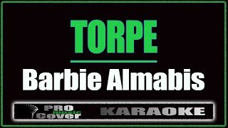 Download lagu Torpe - Barbie Almabis (KARAOKE) mp3 Download lagu Torpe - Barbie Almabis (KARAOKE) mp3