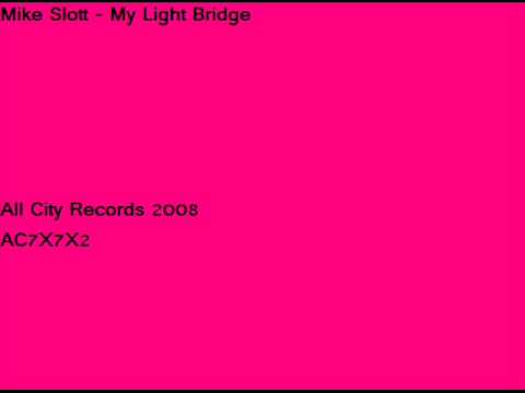 Mike Slott - My Light Bridge