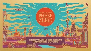 Morgan Delt - I Don't Wanna See What's Happening Outside
