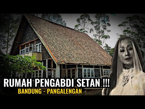 RUMAH IBU PENGABDI SETAN - BANDUNG [ Explore Siang ]