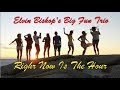 Elvin Bishop’s Big Fun Trio - Right Now Is The Hour