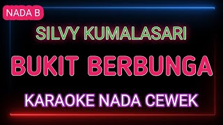 Download lagu BUKIT BERBUNGA - KARAOKE NADA CEWEK - SILVY KUMALASARI mp3