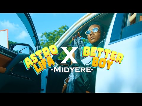 MI DYERE  Official HD Video Astro Lifa Ft Better Boy