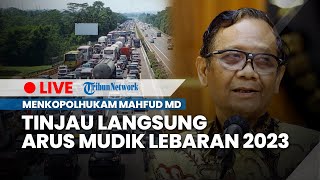 LIVE: Mahfud MD Tinjau Langsung Arus Mudik Lebaran 2023 di Command Center PJR KM29 Tol Cikampek