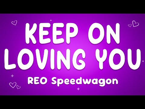 REO Speedwagon - Keep on Loving You