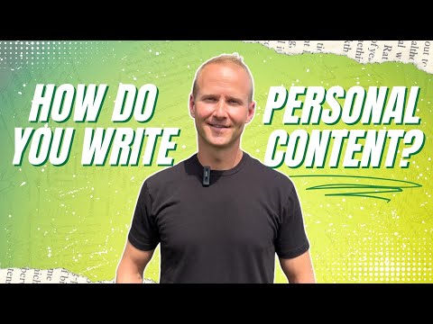 How Do You Write PERSONAL Content?