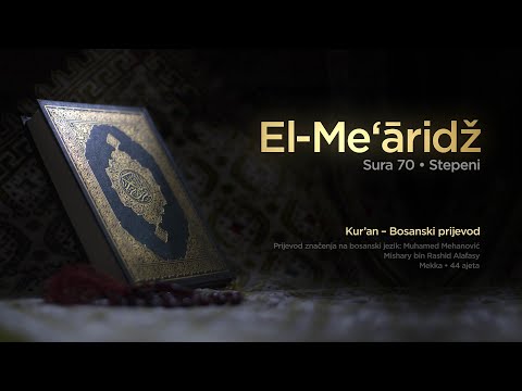 Sura El Mearidž - Stepeni | Kur’an – Bosanski prijevod
