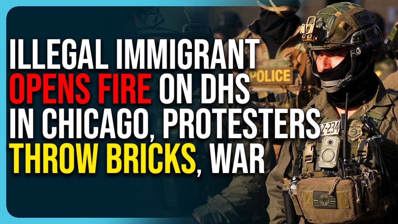 Illegal Immigrant Opens Fire On DHS In Chicago, Protesters Throw Bricks, War