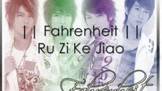 Fahrenheit || Ru Zi Ke Jiao