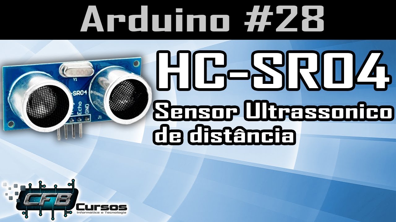 Sensor Ultrassônico de distância HC-SR04 - Curso de Arduino #28