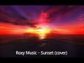 Roxy Music Sunset (cover) 